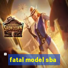 fatal model sba